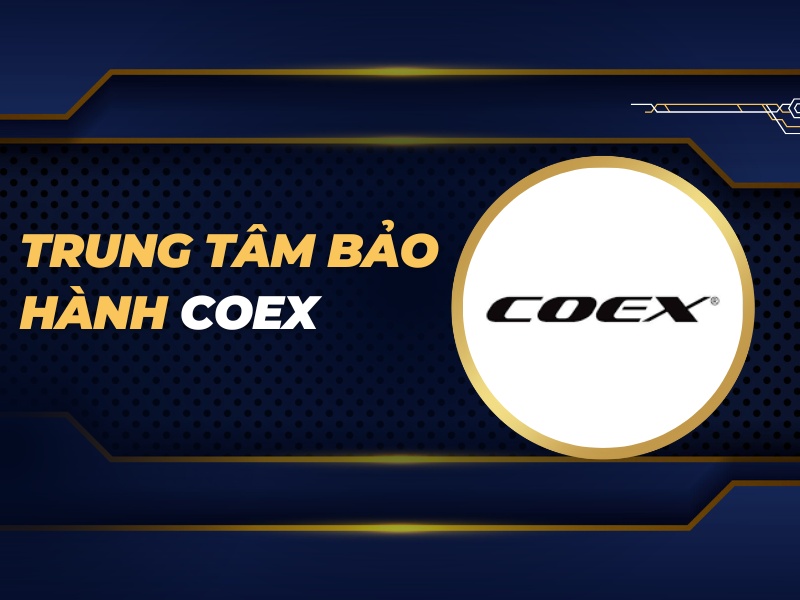 trung tâm bảo hành Coex
