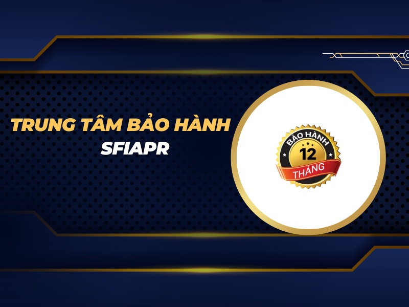 trung tâm bảo hành Sfiapr
