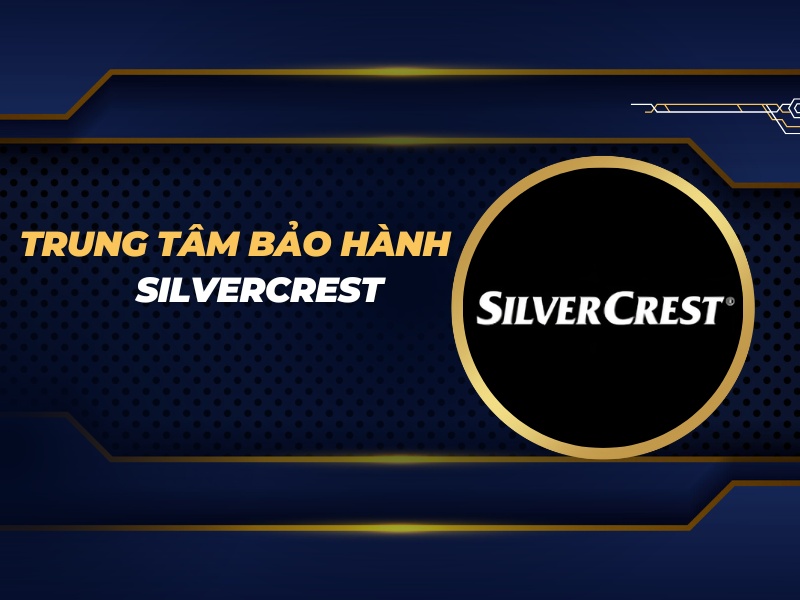trung tâm bảo hành Silvercrest