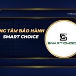 trung tâm bảo hành Smart Choice
