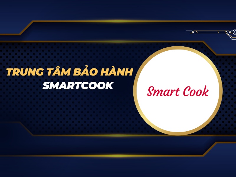 trung tâm bảo hành Smartcook