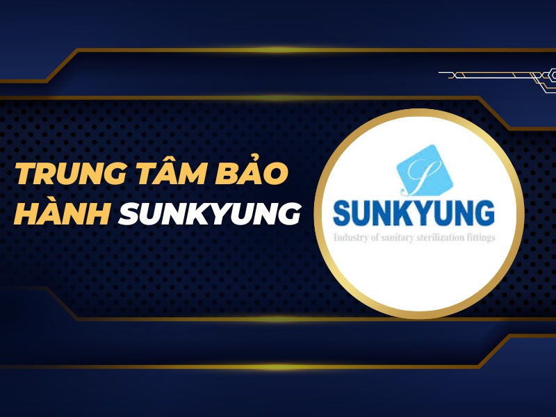 trung tâm bảo hành Sunkyung