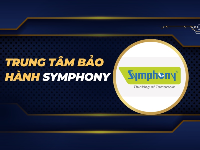 trung tâm bảo hành Symphony