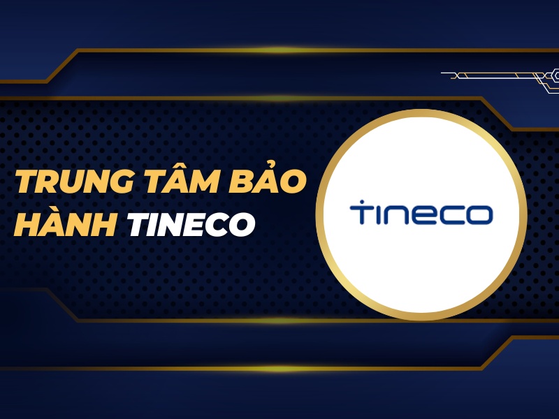 trung tâm bảo hành Tineco