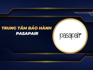 trung tâm bảo hành Pasapair