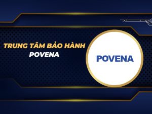 trung tâm bảo hành Povena