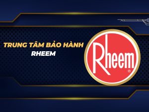 trung tâm bảo hành Rheem