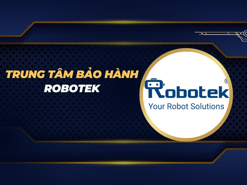 trung tâm bảo hành Robotek