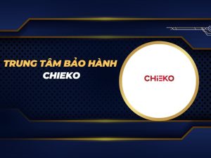 trung tâm bảo hành Chieko