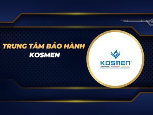 trung tâm bảo hành Kosmen