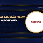 trung tâm bảo hành Nagakawa