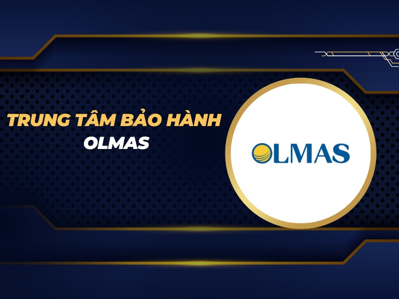 trung tâm bảo hành Olmas