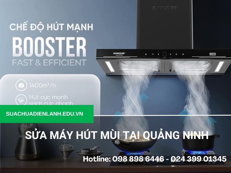 Sửa máy hút mùi tại Quảng Ninh