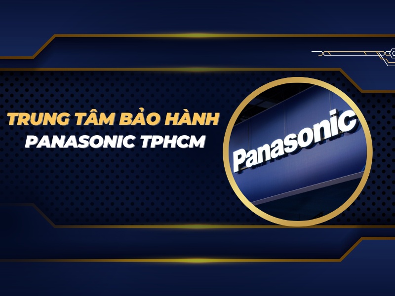trung tâm bảo hành Panasonic TPHCM