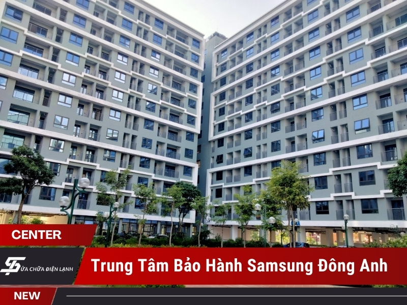 trung tâm bảo hành Samsung tại Đông Anh