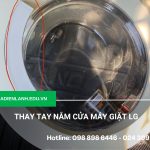 Thay tay nắm cửa máy giặt LG