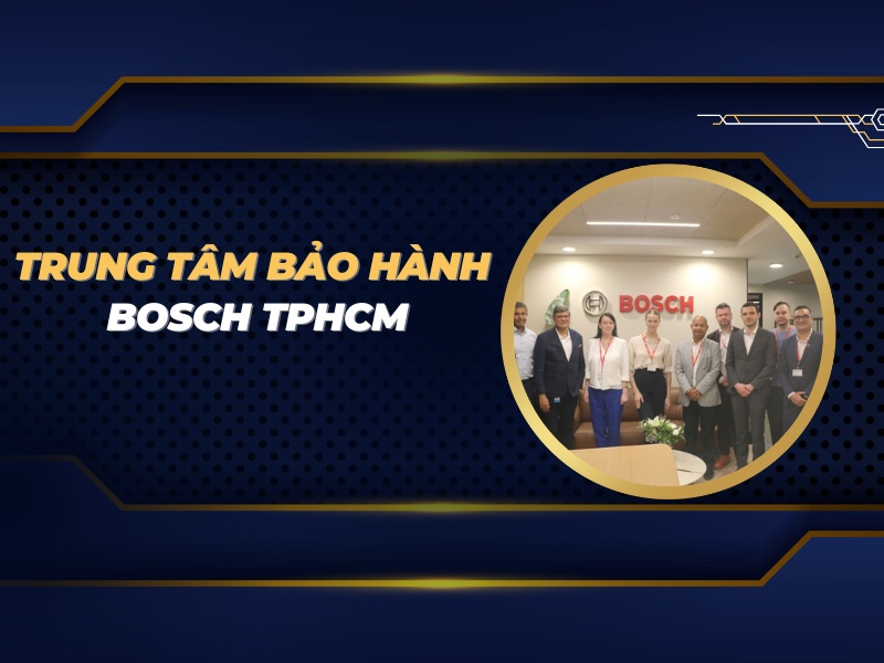 trung tâm bảo hành Bosch TPHCM