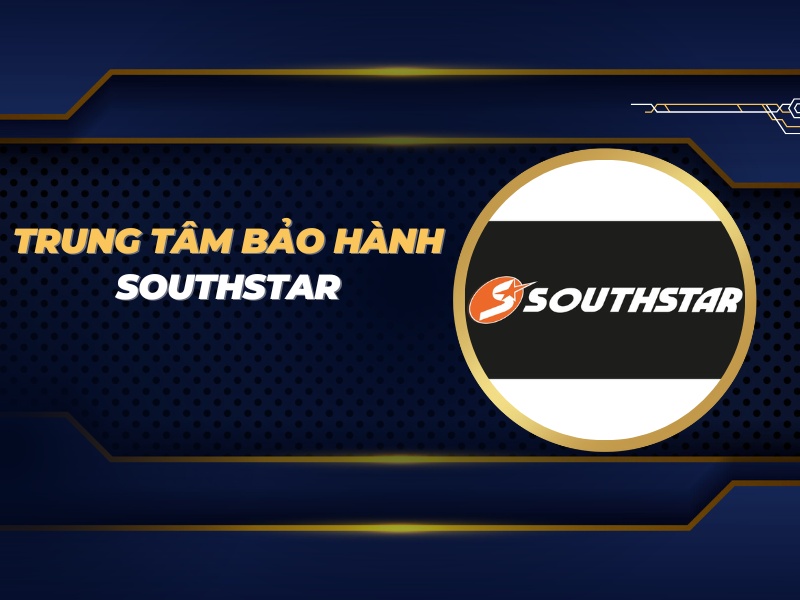 trung tâm bảo hành Southstar