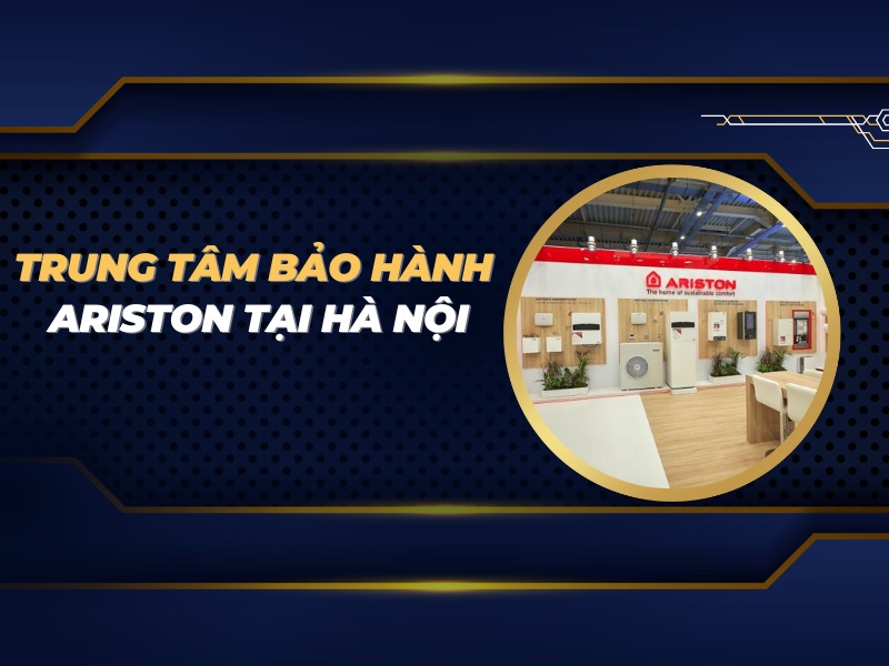trung tâm bảo hành Ariston tại Hà Nội