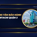 Trung tâm bảo hành Hitachi Quận 3 hỗ trợ khách hàng hậu mãi trung tâm bảo hành Hitachi quận 3