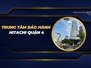 trung tâm bảo hành Hitachi quận 4