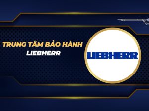 trung tâm bảo hành Liebherr