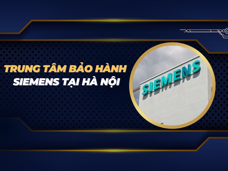 trung tâm bảo hành Siemens tại Hà Nội