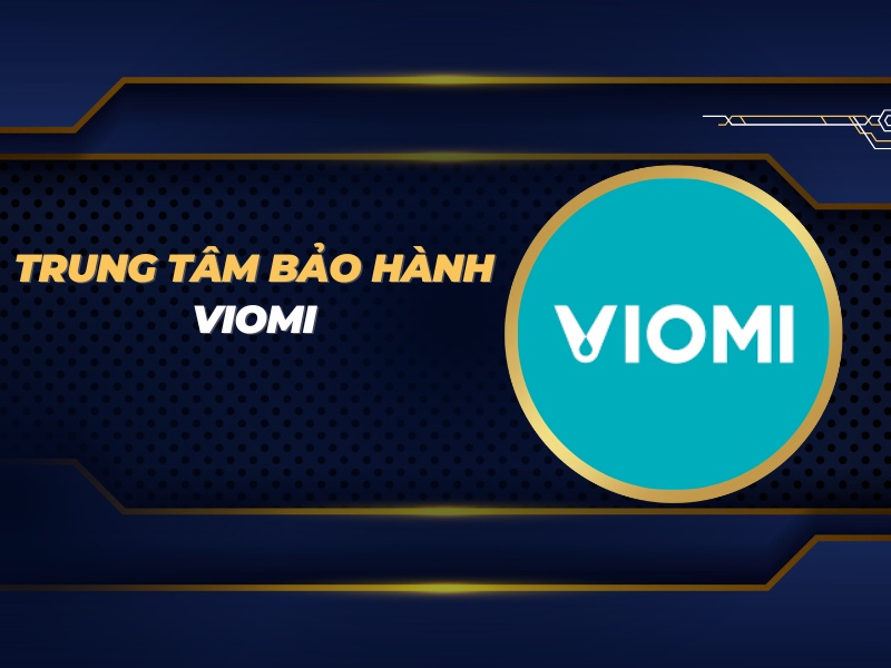 trung tâm bảo hành Viomi