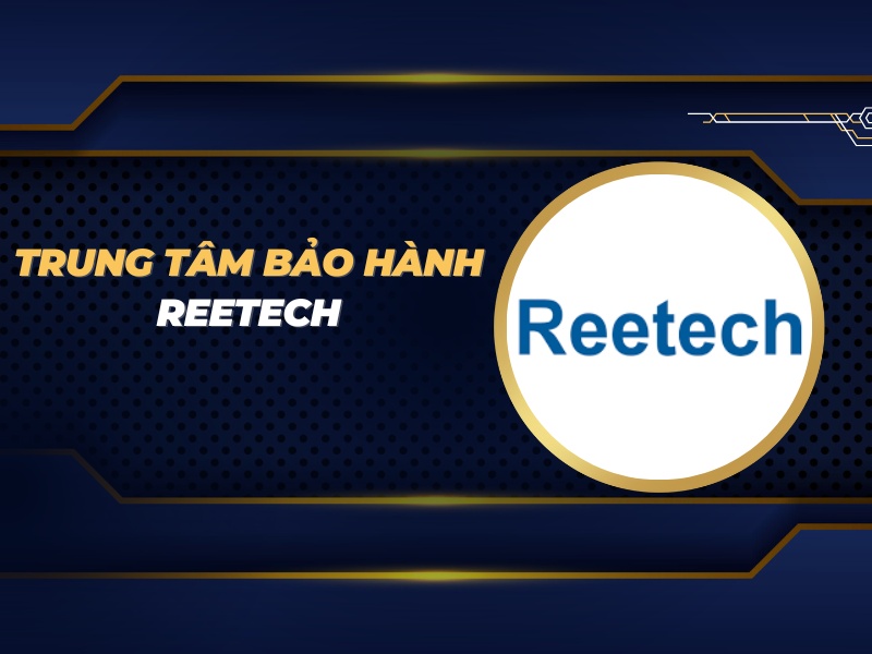trung tâm bảo hành Reetech