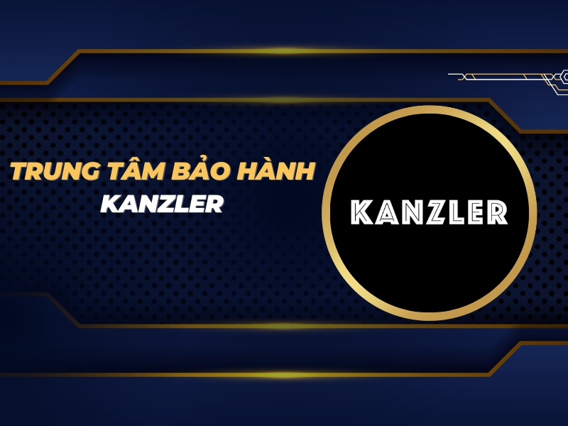 trung tâm bảo hành Kanzler