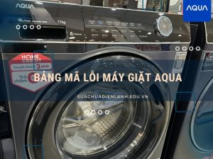 Bảng mã lỗi máy giặt Aqua